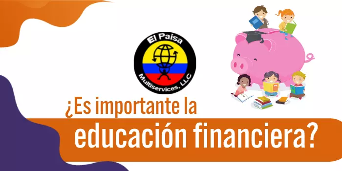 ¿Es importante la educación financiera?